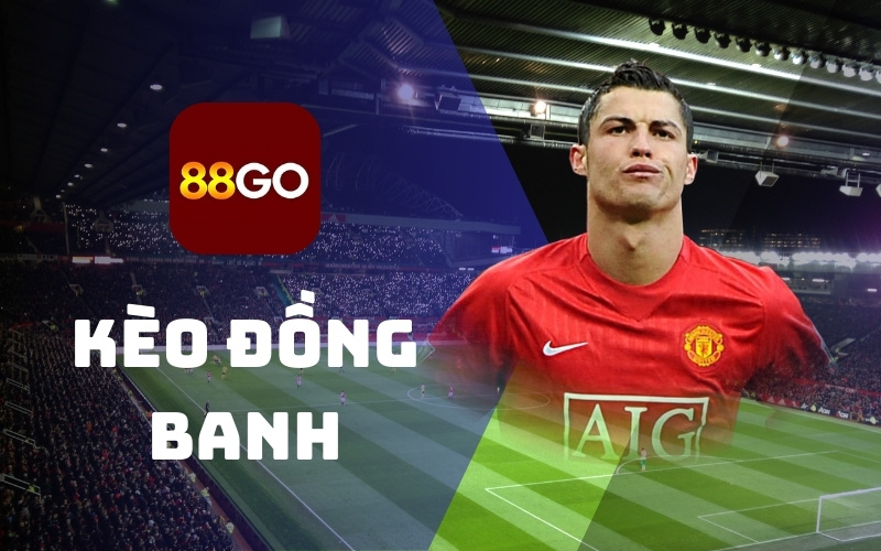kèo đồng banh 88go