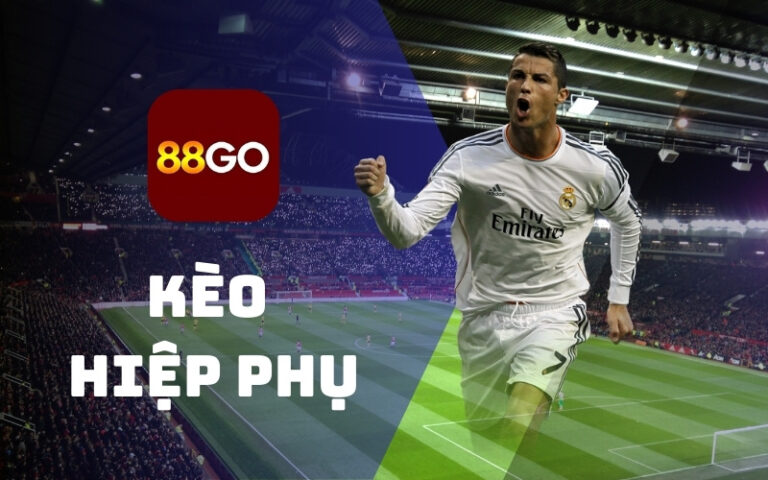Kèo hiệp phụ nhà cái 88go