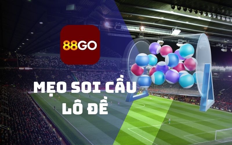 Soi cầu lô đề tại 88go